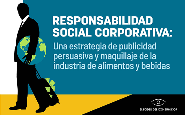 La industria de alimentos y bebidas utiliza la Responsabilidad Social Corporativa como una estrategia para limpiar su imagen